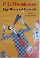 Eggs, Beans and Crumpets written by P.G. Wodehouse performed by Jonathan Cecil on Cassette (Unabridged)